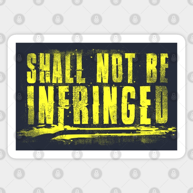 2nd Amendment - Shall Not Be Infringed Sticker by 461VeteranClothingCo